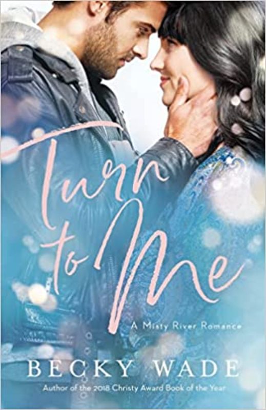Book cover for "Turn to Me" by Becky Wade