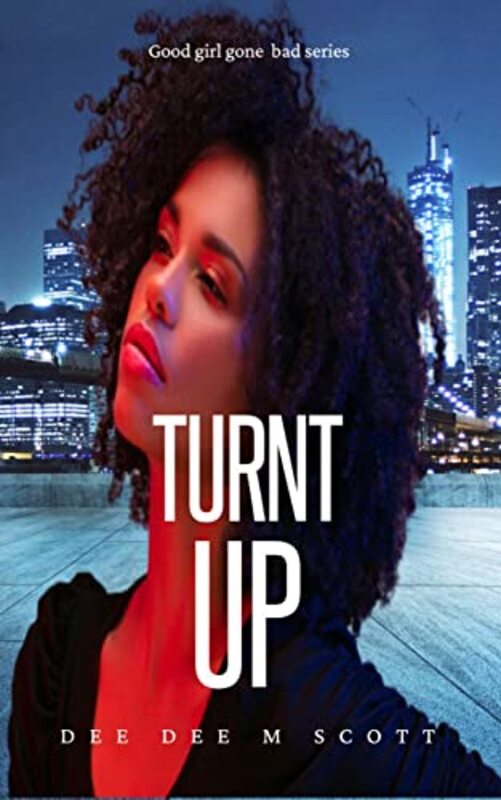Book cover for "Turnt Up" by Dee Dee M Scott