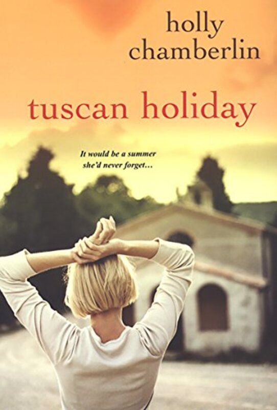 Book cover for "Tuscan Holiday" by Holly Chamberlin