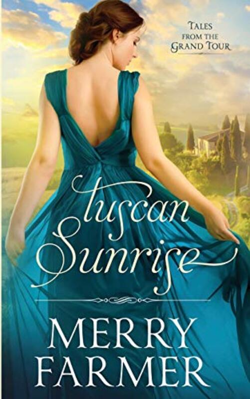 Book cover for "Tuscan Sunrise" by Merry Farmer