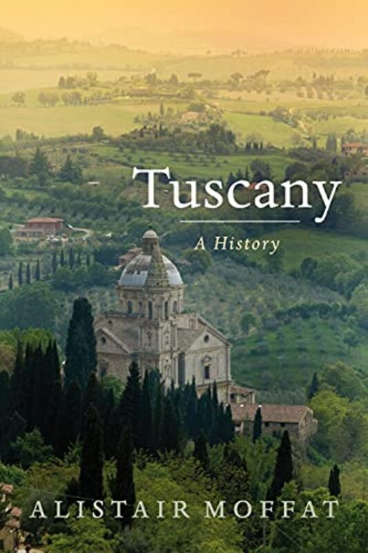 Book cover for "Tuscany" by Alistair Moffat