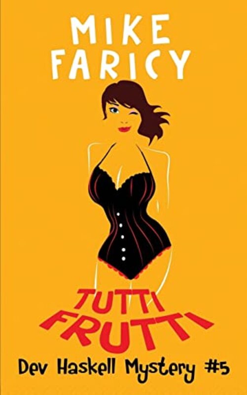 Book cover for "Tutti Frutti" by Mike Faricy