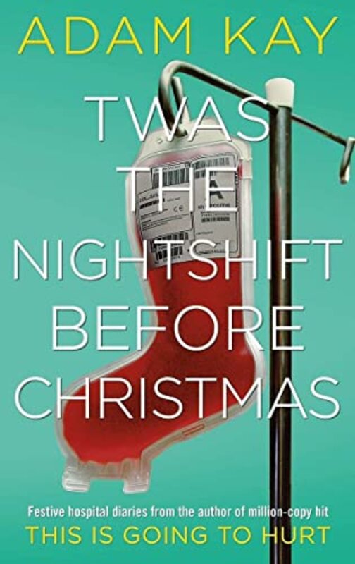 Book cover for "Twas the Nightshift Before Christmas" by Adam Kay
