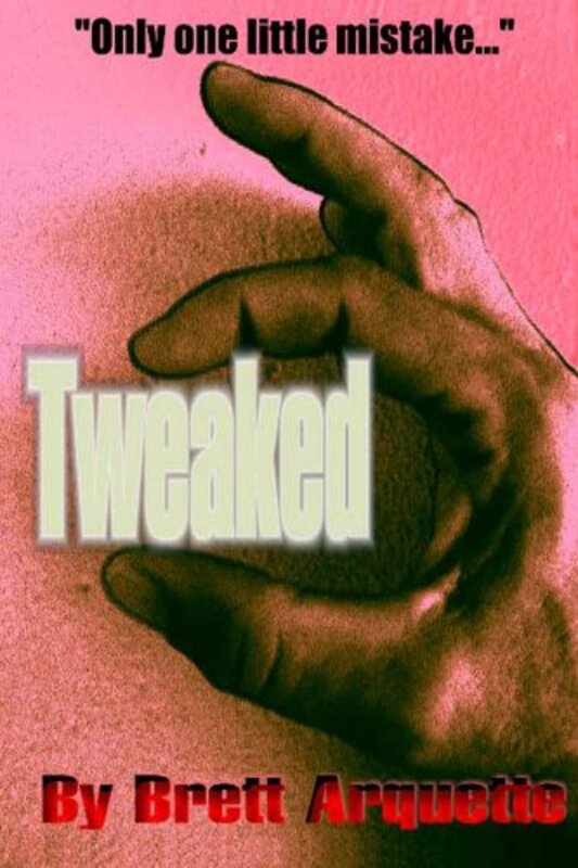 Book cover for "Tweaked" by Brett Arquette