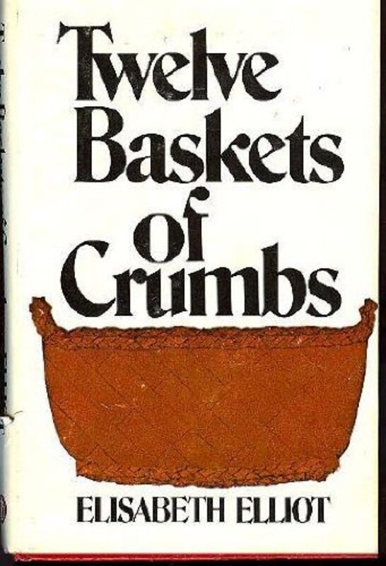 Book cover for "Twelve Baskets of Crumbs" by Elisabeth Elliot