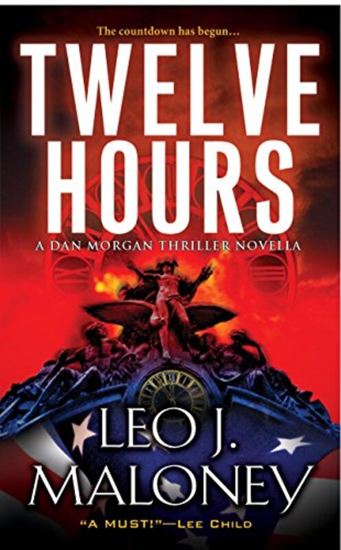 Book cover for "Twelve Hours" by Leo J Maloney