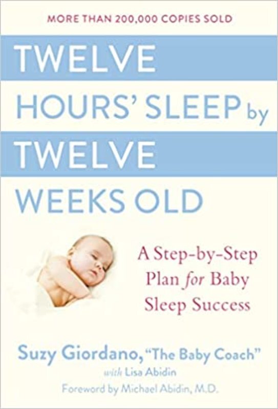 Book cover for "Twelve Hours' Sleep by Twelve Weeks Old" by Suzy Giordano