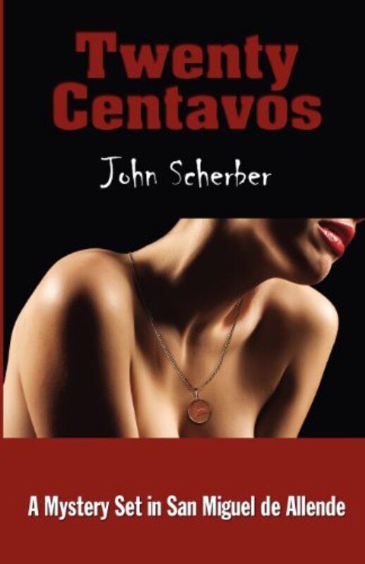 Book cover for "Twenty Centavos" by John Scherber