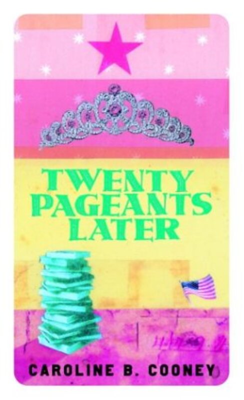 Book cover for "Twenty Pageants Later" by Caroline B Cooney