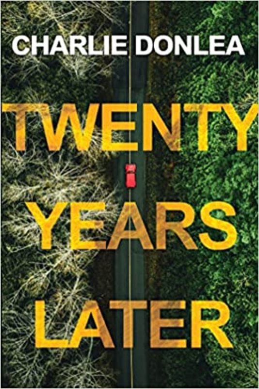 Book cover for "Twenty Years Later" by Charlie Donlea