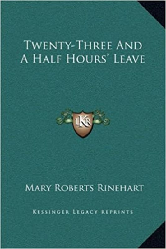 Book cover for "Twenty-Three and a Half Hours' Leave" by Mary Roberts Rinehart