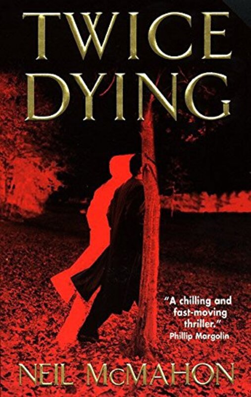 Book cover for "Twice Dying" by Neil McMahon