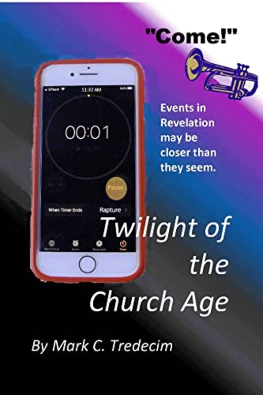 Book cover for "Twilight of the Church Age" by Mark C Tredecim