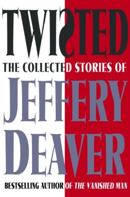 Book cover for "Twisted" by Jeffery Deaver