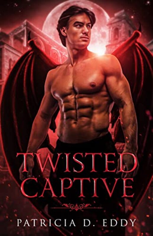 Book cover for "Twisted Captive" by Patricia D Eddy