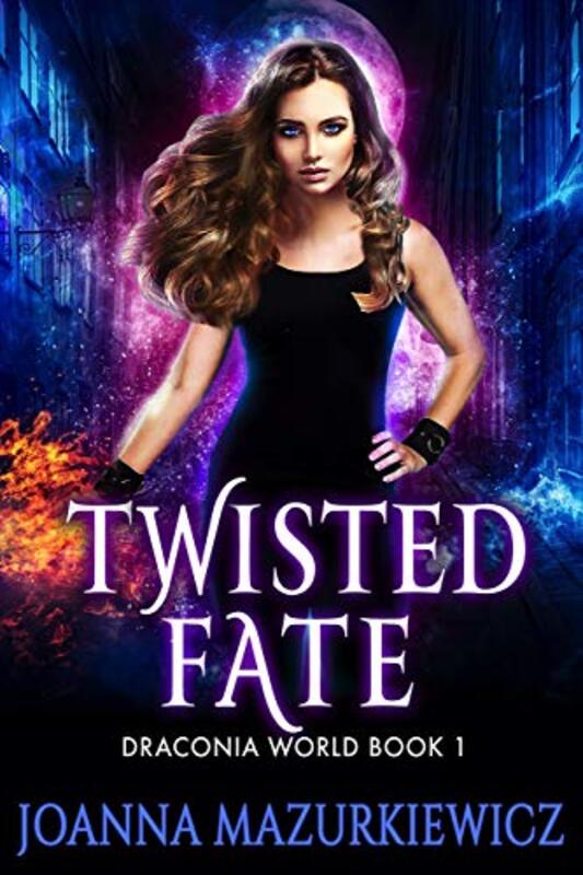 Book cover for "Twisted Fate : Draconia World Book 1" by Joanna Mazurkiewicz