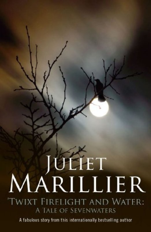 Book cover for "Twixt Firelight and Water" by Juliet Marillier