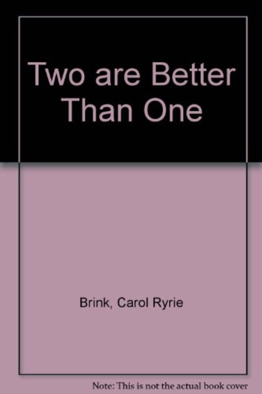 Book cover for "Two Are Better Than One" by Carol Ryrie Brink