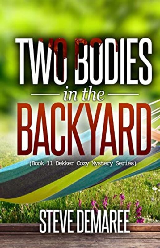 Book cover for "Two Bodies in the Backyard" by Steve Demaree