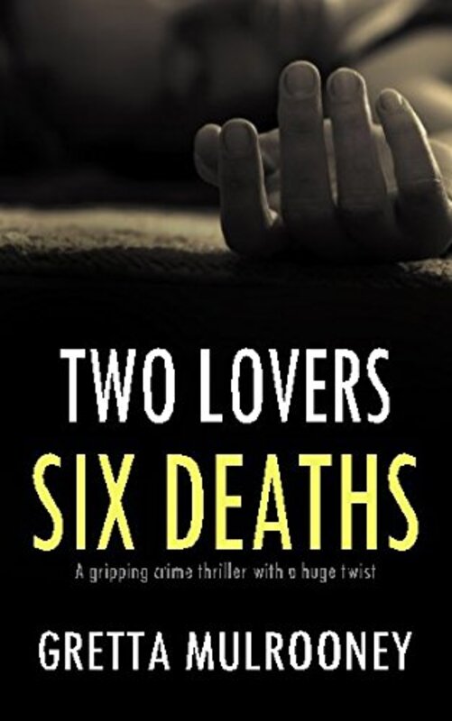 Book cover for "Two Lovers, Six Deaths" by Gretta Mulrooney