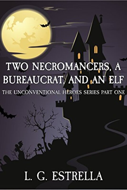 Book cover for "Two Necromancers, a Bureaucrat, and an Elf" by LG Estrella