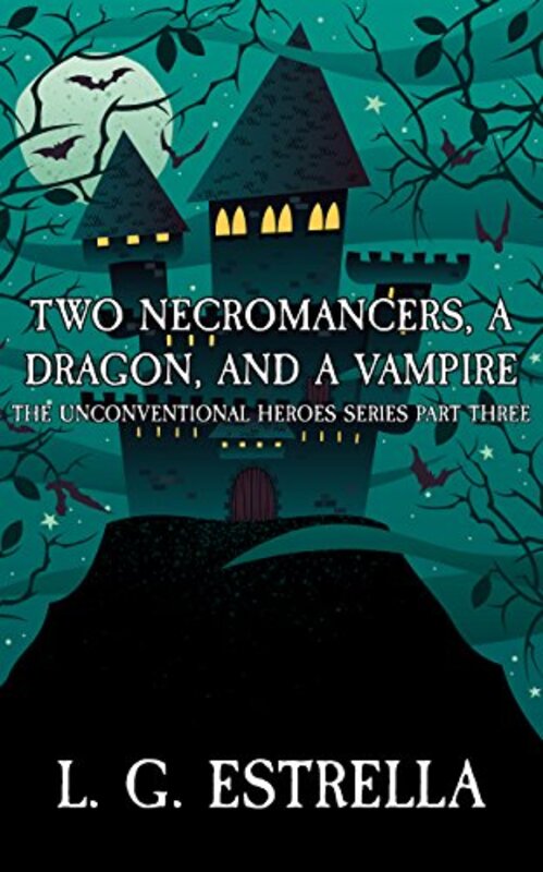 Book cover for "Two Necromancers, a Dragon, and a Vampire" by LG Estrella