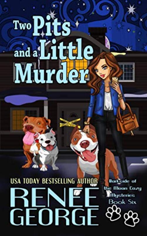 Book cover for "Two Pits and a LIttle Murder" by Renee George