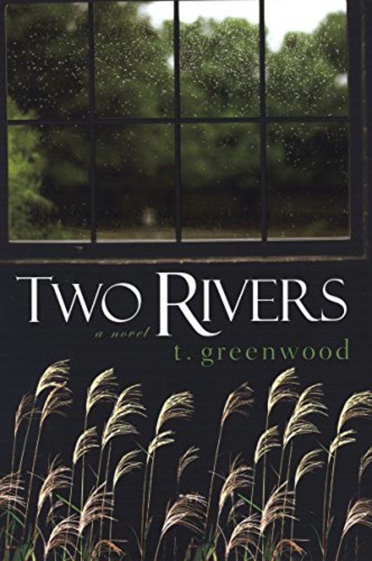 Book cover for "Two Rivers" by T Greenwood