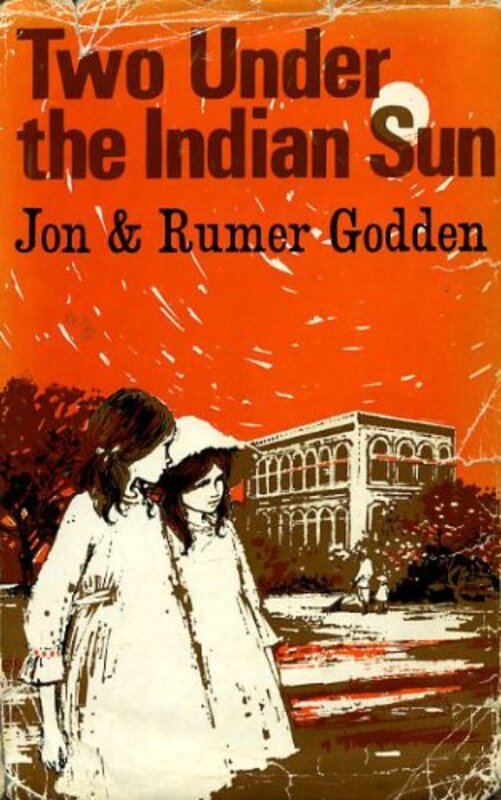 Book cover for "Two Under the Indian Sun" by Rumer Godden