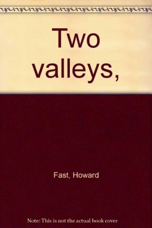 Book cover for "Two Valleys" by Howard Fast