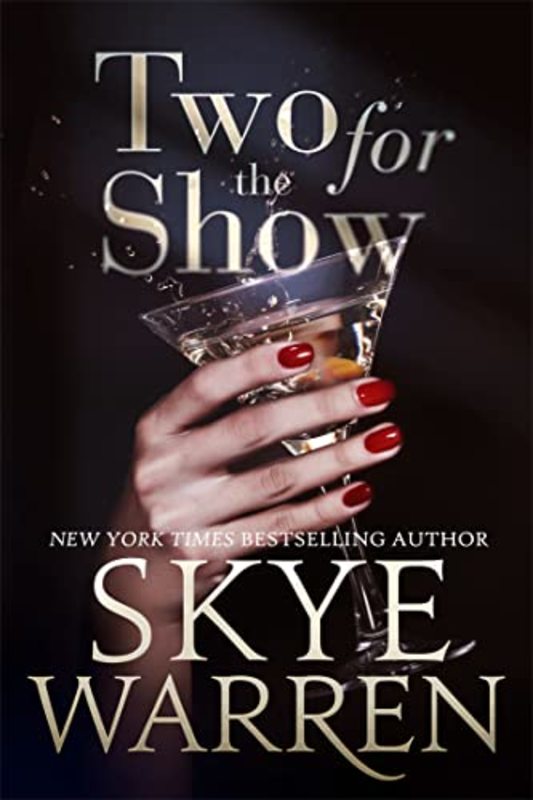 Book cover for "Two for the Show" by Skye Warren