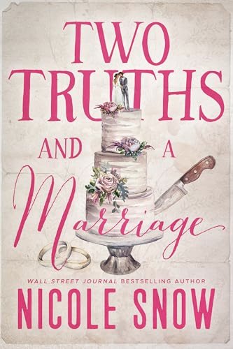Book cover for "Two Truths and a Marriage" by Nicole Snow