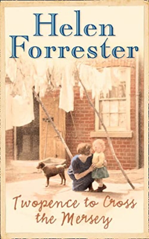 Book cover for "Twopence to Cross the Mersey" by Helen Forrester