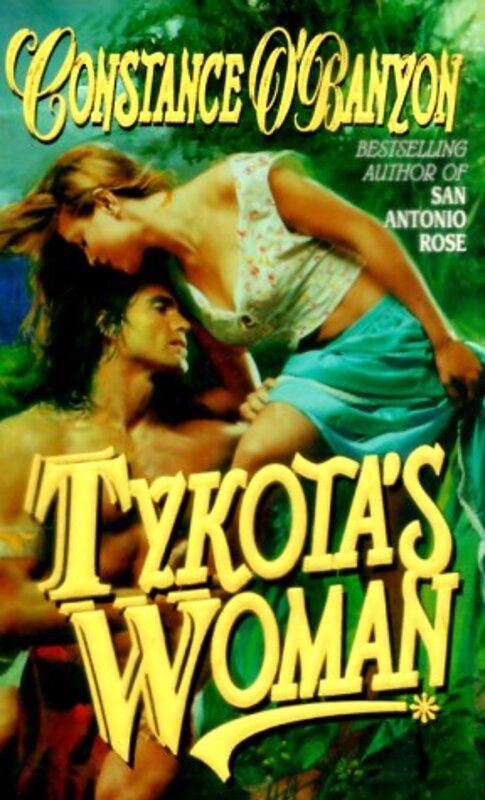 Book cover for "Tykota's Woman" by Constance O'Banyon