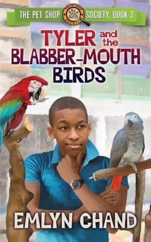 Book cover for "Tyler and the Blabber-Mouth Birds" by Emlyn Chand
