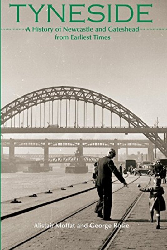 Book cover for "Tyneside" by Alistair Moffat