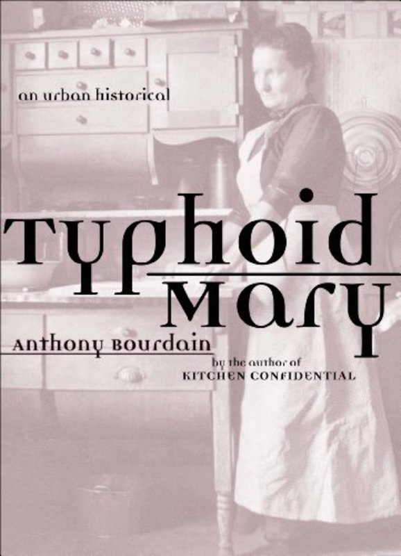 Book cover for "Typhoid Mary" by Anthony Bourdain