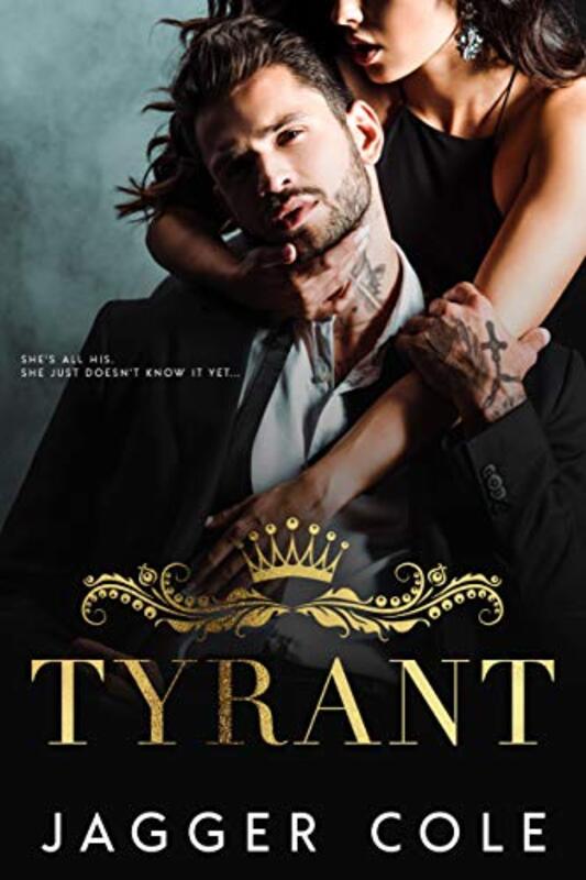 Book cover for "Tyrant" by Jagger Cole