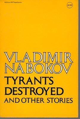 Book cover for "Tyrants Destroyed and Other Stories" by Vladimir Nabokov