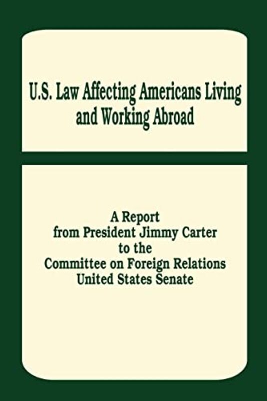 Book cover for "U. S. Law Affecting Americans Living and Working Abroad" by Jimmy Carter