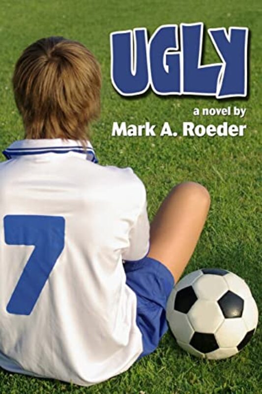 Book cover for "Ugly" by Mark A Roeder