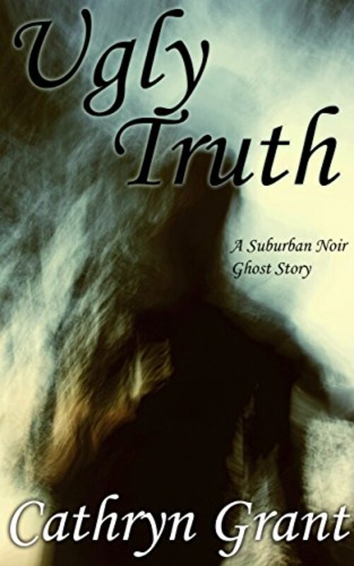 Book cover for "Ugly Truth" by Cathryn Grant