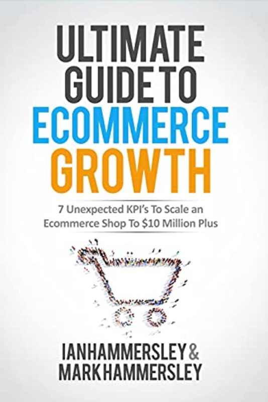 Book cover for "Ultimate Guide To E-commerce Growth" by Mark Hammersley