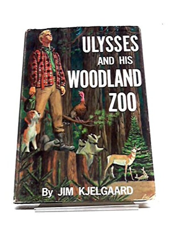 Book cover for "Ulysses and his woodland zoo" by Jim Kjelgaard