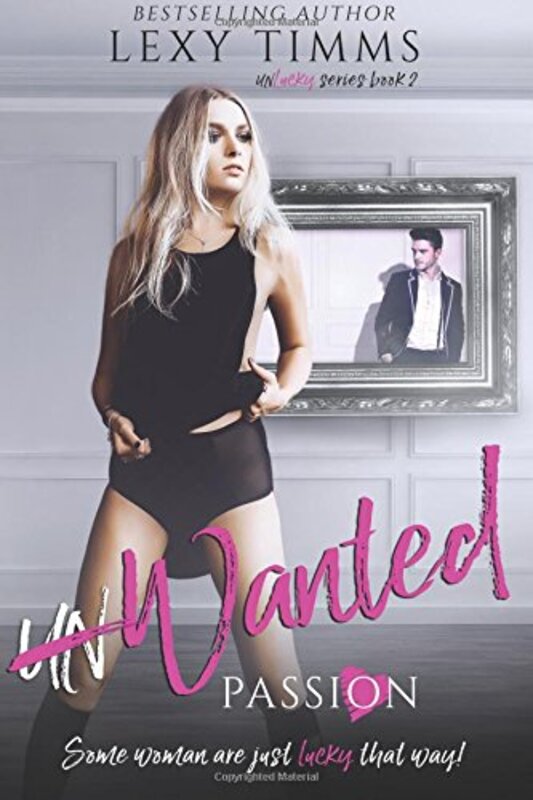 Book cover for "UnWanted Passion" by Lexy Timms