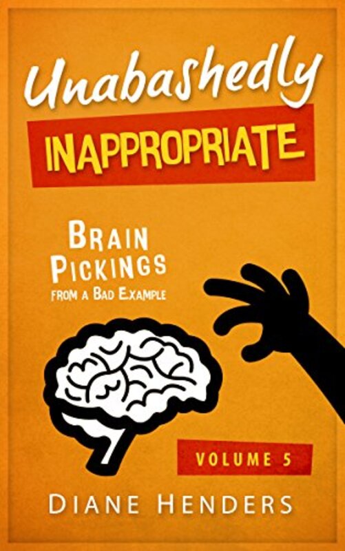 Book cover for "Unabashedly Inappropriate" by Diane Henders