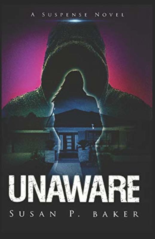 Book cover for "Unaware" by Susan P Baker