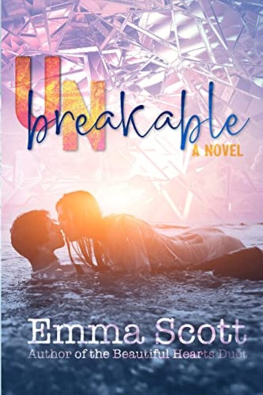 Book cover for "Unbreakable" by Emma Scott