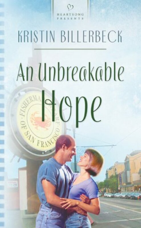 Book cover for "Unbreakable Hope" by Kristin Billerbeck