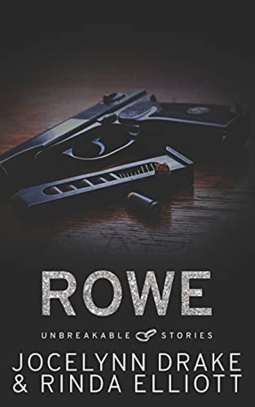 Book cover for "Unbreakable Stories: Rowe" by Jocelynn Drake